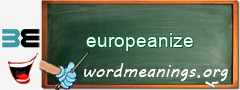 WordMeaning blackboard for europeanize
